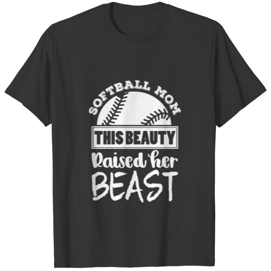 Softball Mom Shirt This Beauty Raised Her Beast Gi T-shirt