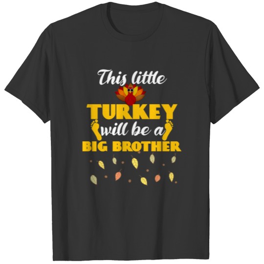 Big brother pregnant baby announcement turkey T Shirts