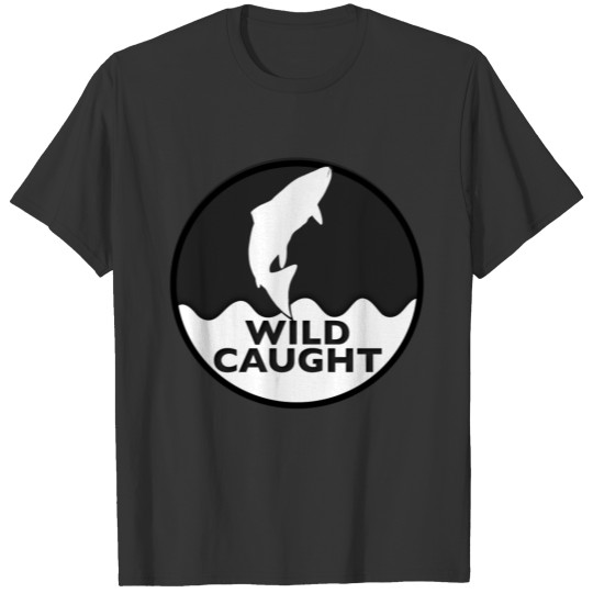 Wildest Fish in the Sea T-shirt