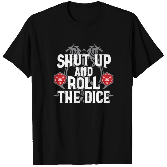 RPG Dungeon Master Shut Up And Roll The Dice D20 T Shirts