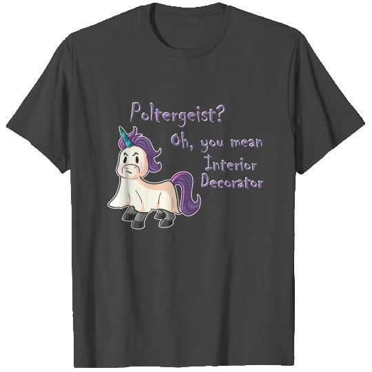 Poltergeist? Oh You Mean Interior Decorator T Shirts