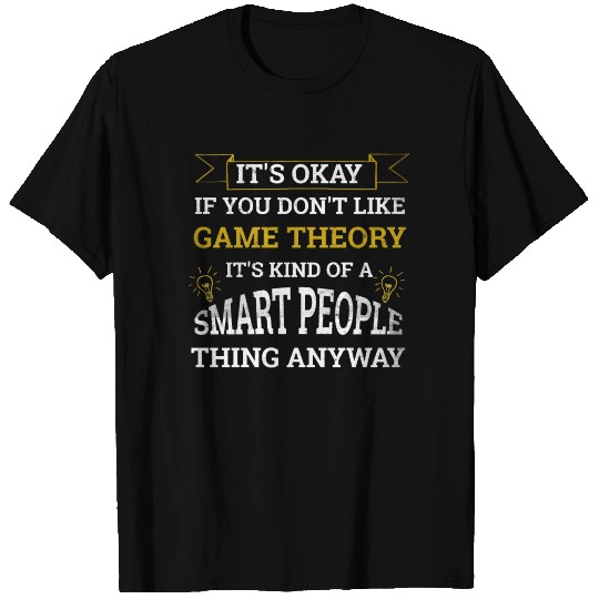 Game Theory Lover Funny Saying T Shirts