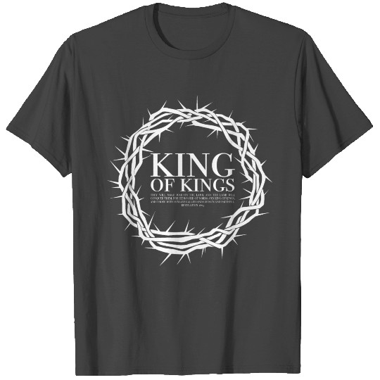 King of Kings | Crown of Thorns | Revelation 17:14 T Shirts