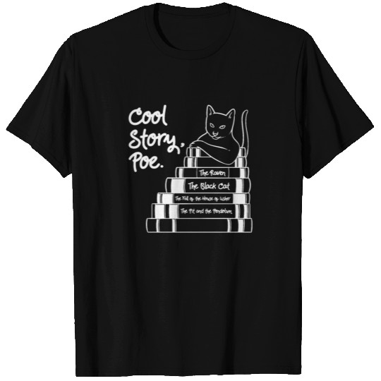 Cool Story Poe Black Cat Edgar Allan Poe T Shirts
