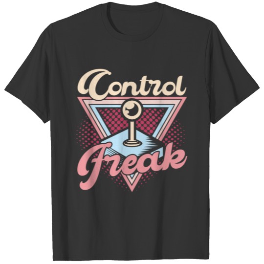 Control Freak - 80s Video Game Arcade Gamer Gift T-shirt