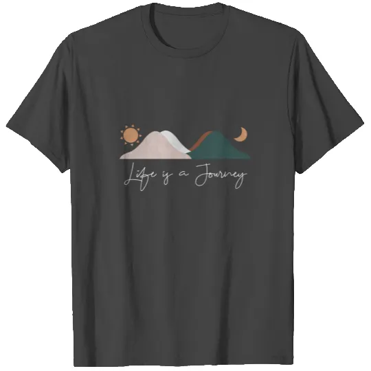 Life is a Journey, Not a Destination Religious T Shirts