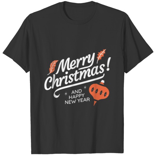 merry christmas and a happy new year. T-shirt