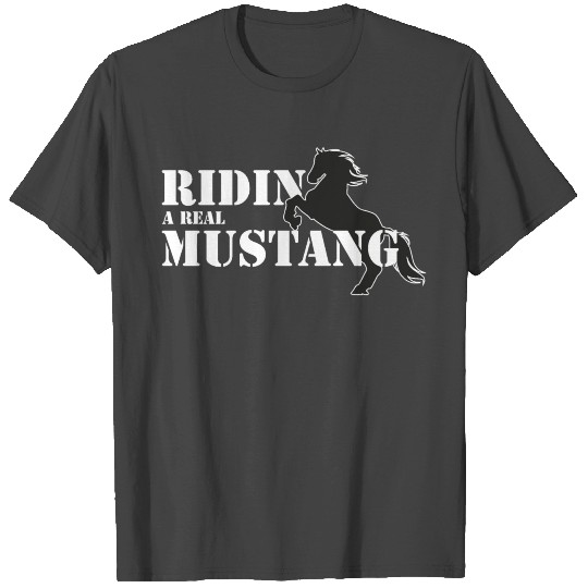RIDING A REAL MUSTANG HORSE LOVER T Shirts