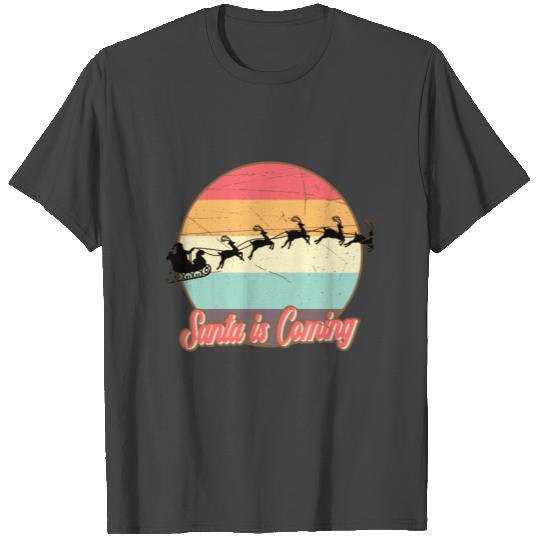 santa is coming T Shirts
