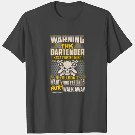 Bartender Warning This Has A Twisted Mind T Shirts