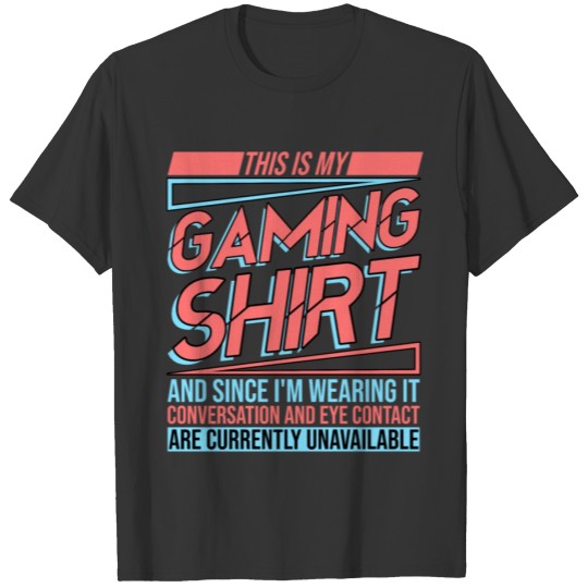 This is my Gaming Shirt T-shirt
