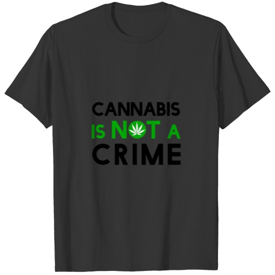 Cannabis Is Not A Crime T-shirt