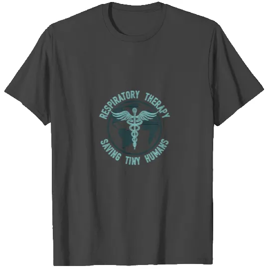 Respiratory Therapist Neonatal Nicu Therapist Gift T Shirts