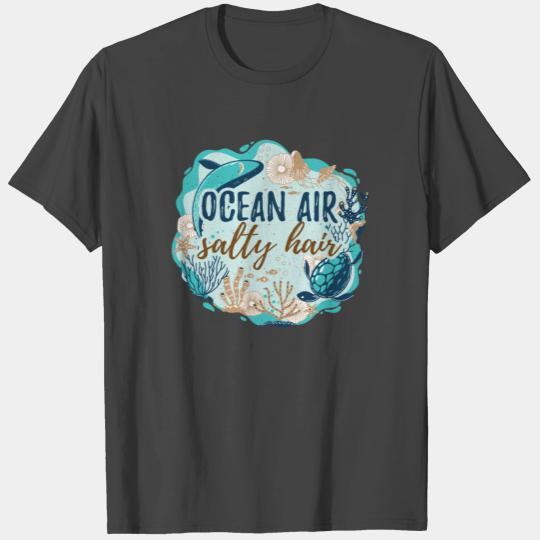 Ocean air salty hair T Shirts