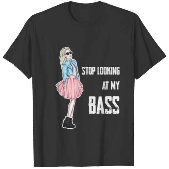 Fishing- Stop Looking at my bass T-shirt