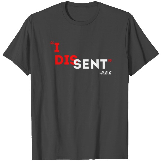 I Dissent RBG Famous Quote Colorful Design T Shirts