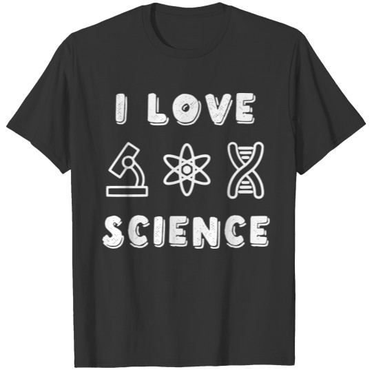 I love Science Chemistry Student Teacher DNA T Shirts
