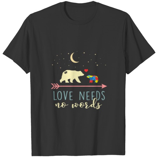 Autism Awareness Shirt Mama Bear Love Needs No Wor T-shirt