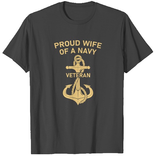 Proud wife of a Navy Veteran T Shirts