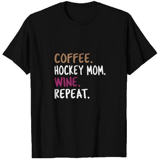 Coffee Hockey Mom Wine Repeat T Shirts