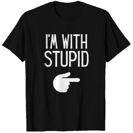 I'M WITH STUPID - Finger Pointing T Shirts