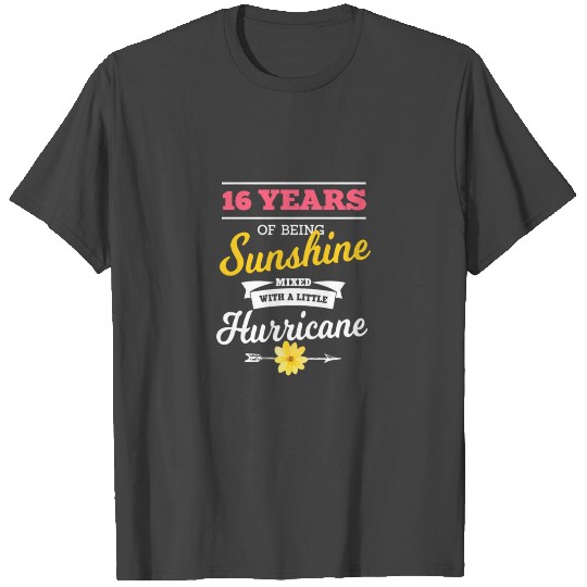16 Years Of Sunshine Mixed With A Little Hurricane T Shirts