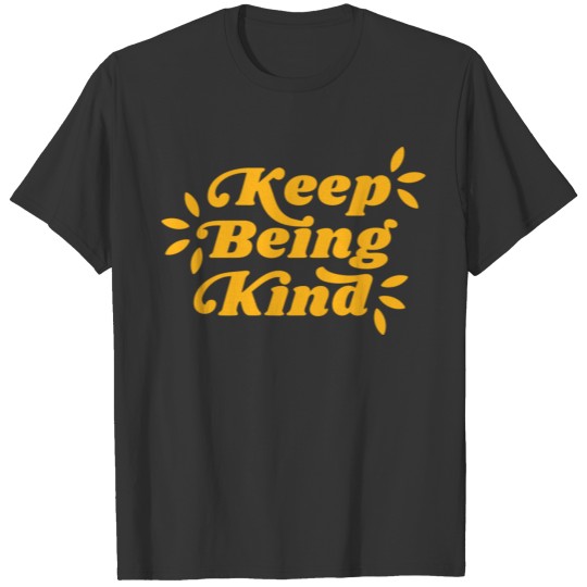 keep being kind T-shirt