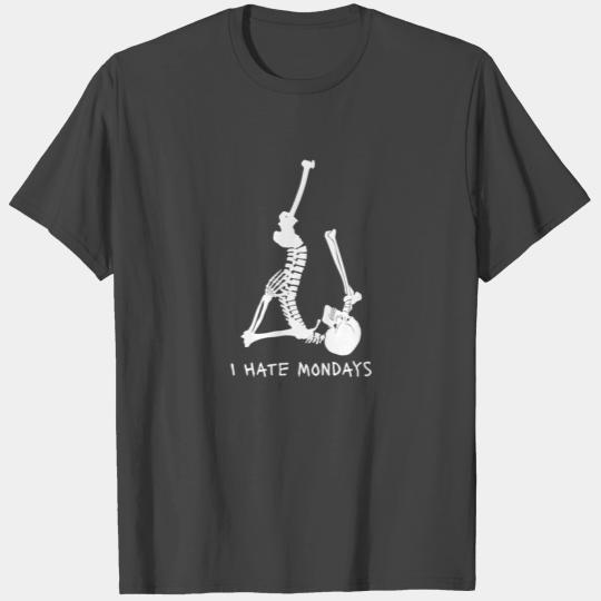 I hate Mondays - Funny Skeleton does Yoga T Shirts