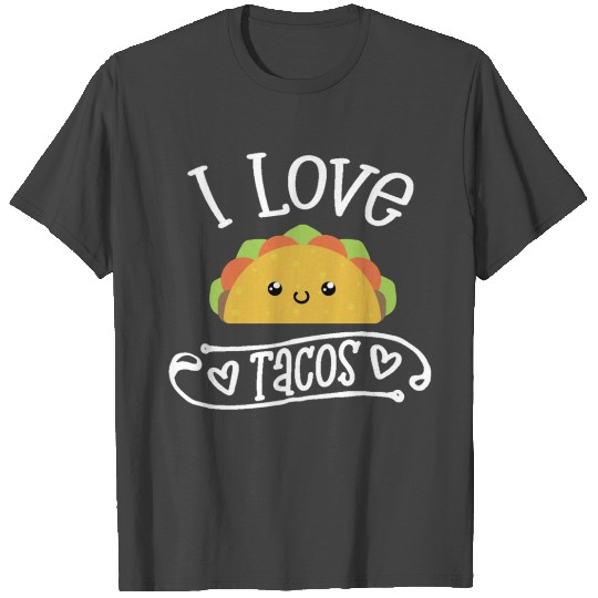 I Love Tacos Taco Lover T Shirts
