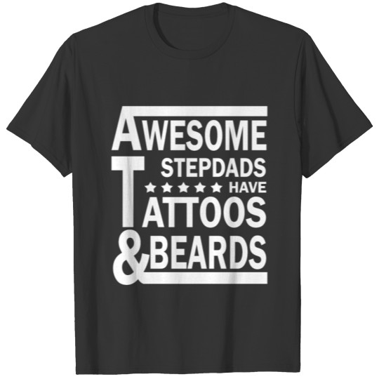Super stepfathers have tattoos and beards T-shirt