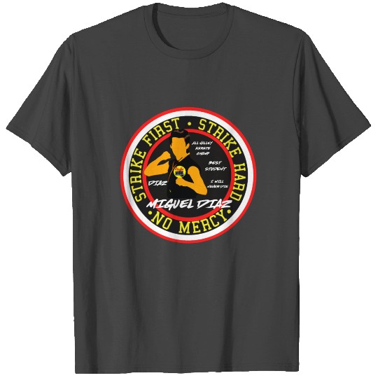 MIGUEL DIAZ OF COBRA KAI DOJO T Shirts