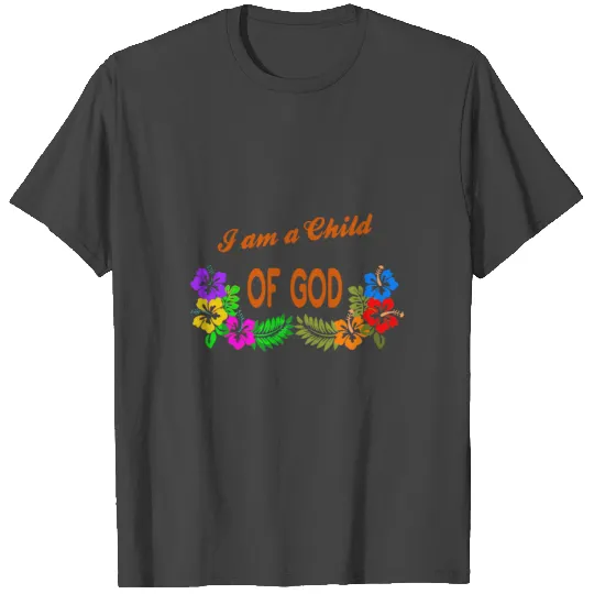 i am a child of god T Shirts