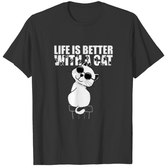 Sweet and Cute Cat - Life is better with a cat T-shirt