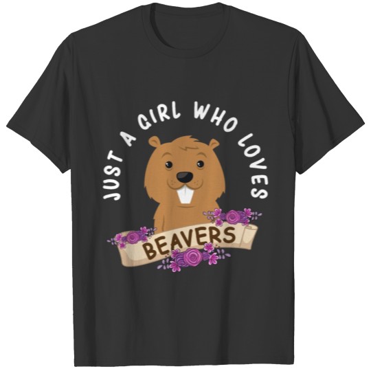 Just A Girl Who Loves Beavers Cute Beaver Gift T-shirt