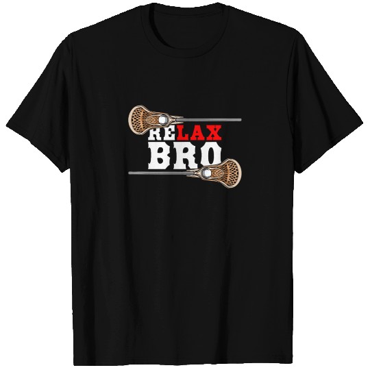 Relax Bro - Lacrosse Saying - Funny Lacrosse T Shirts