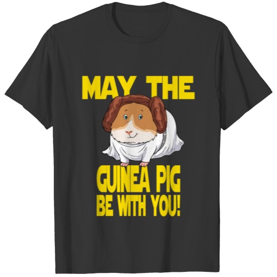 May The Guinea Pig Be With You Design for a Guinea T-shirt
