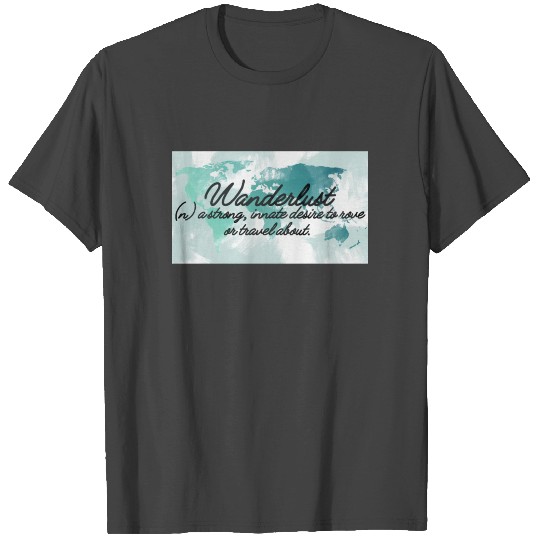 Wanderlust (n) Teal Watercolor World Map T Shirts