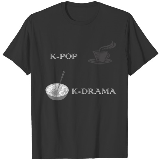 K pop coffee Ramen K drama T-shirt