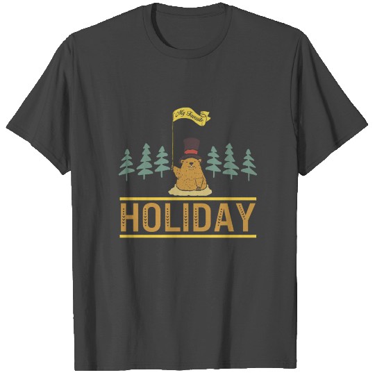 Funny Groundhog Day T Shirts My Favorite Holiday