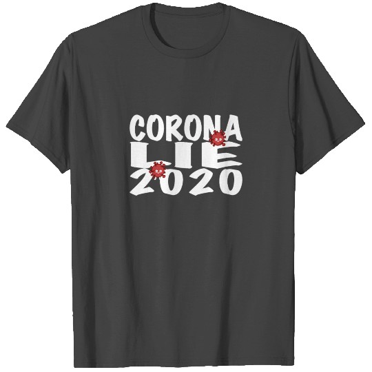Corona Lie Virus Pandemic 2020 T Shirts