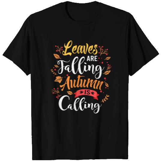 Leaves Are Falling Autumn Is Calling T Shirts