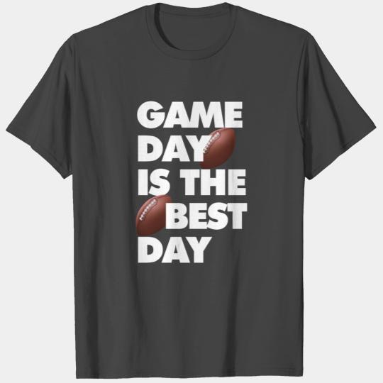 Football Game Day is The Best day T Shirts