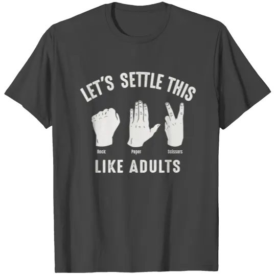 Let's Settle This Like Adults Rock Paper Scissors T Shirts