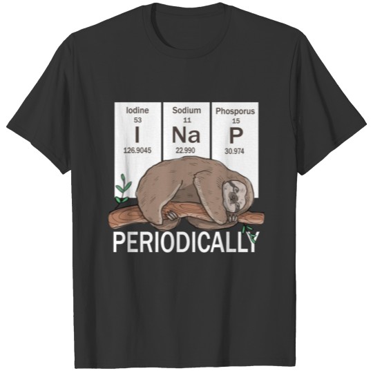 Chemistry elements sloth lazy gift T-shirt