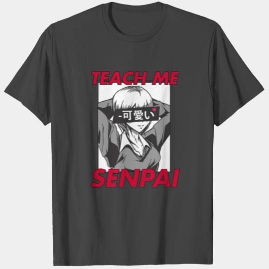 Teach Me Senpai Waifu Anime Meme Gifts T Shirts
