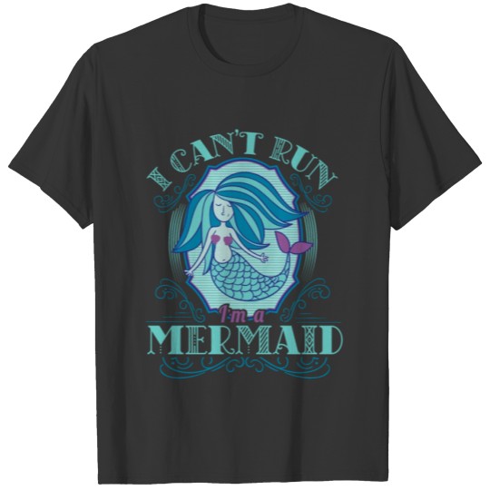 Magical Girls I Can't Run I'm A Mermaid T-shirt