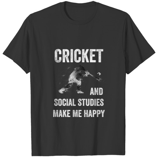 Cricket and Social studies Make Me Happy, Funny Gi T-shirt
