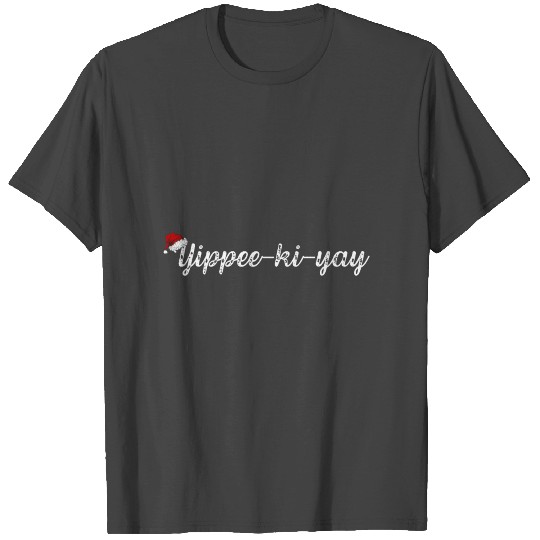 Yippee-Ki-Yay Christmas Movie T Shirts