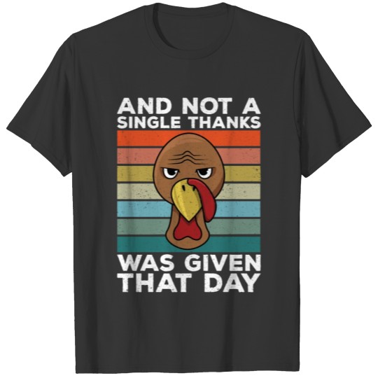 Turkey Meme Anti Thanksgiving Sarcastic Turkey T-shirt