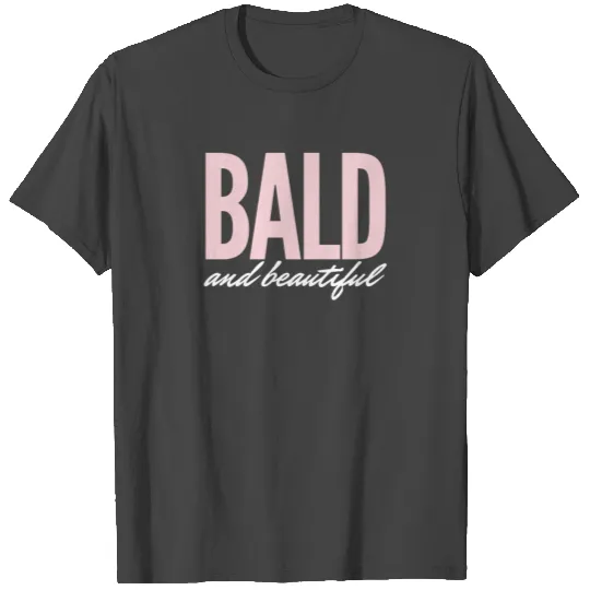 Bald Is Beautiful Girls T Shirts